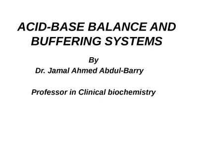 ACID-BASE BALANCE AND BUFFERING SYSTEMS