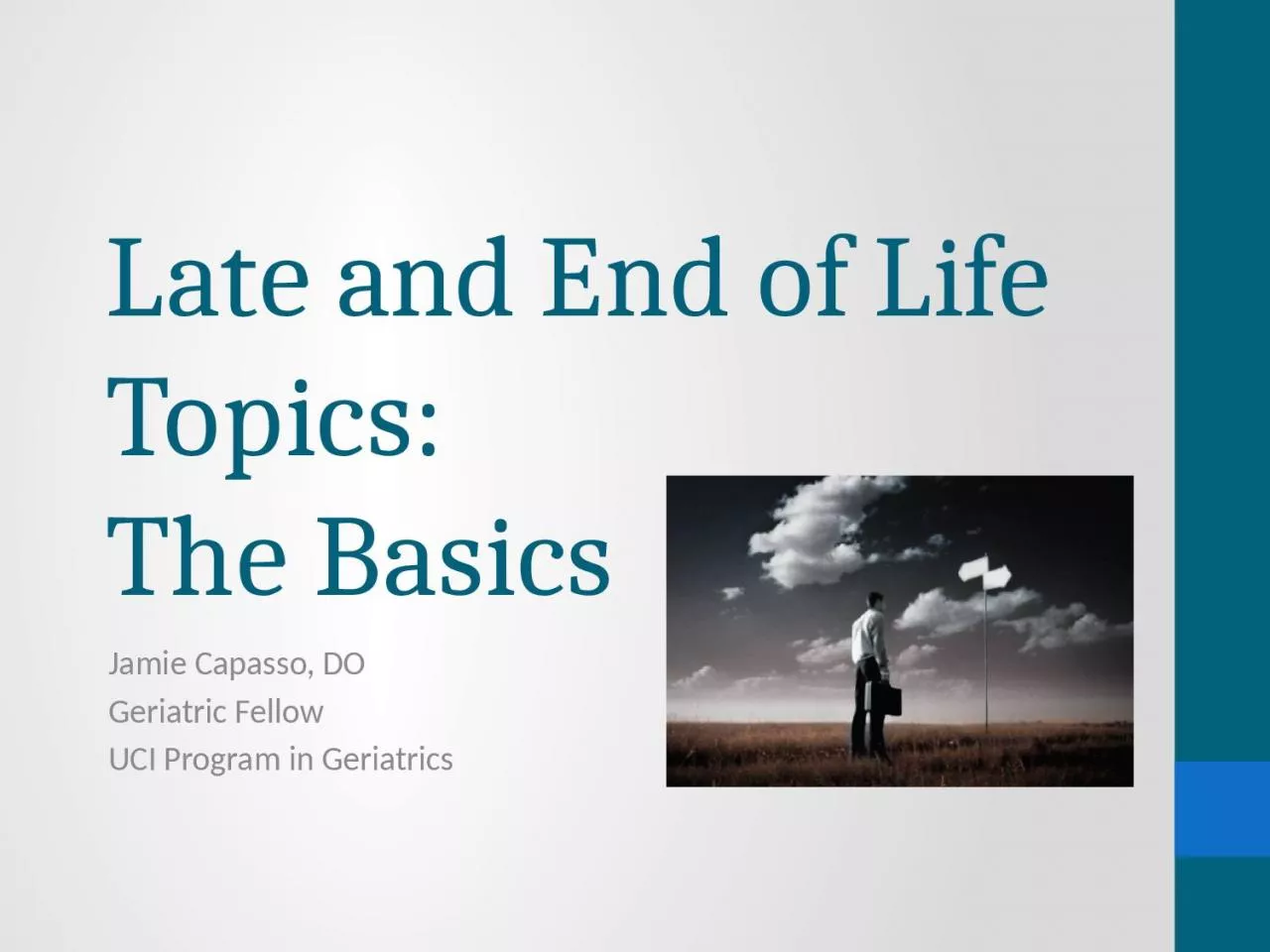 PPT-Late and End of Life Topics: