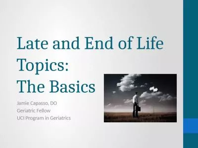 Late and End of Life Topics: