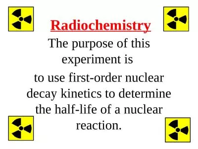 Radiochemistry The purpose of this experiment is
