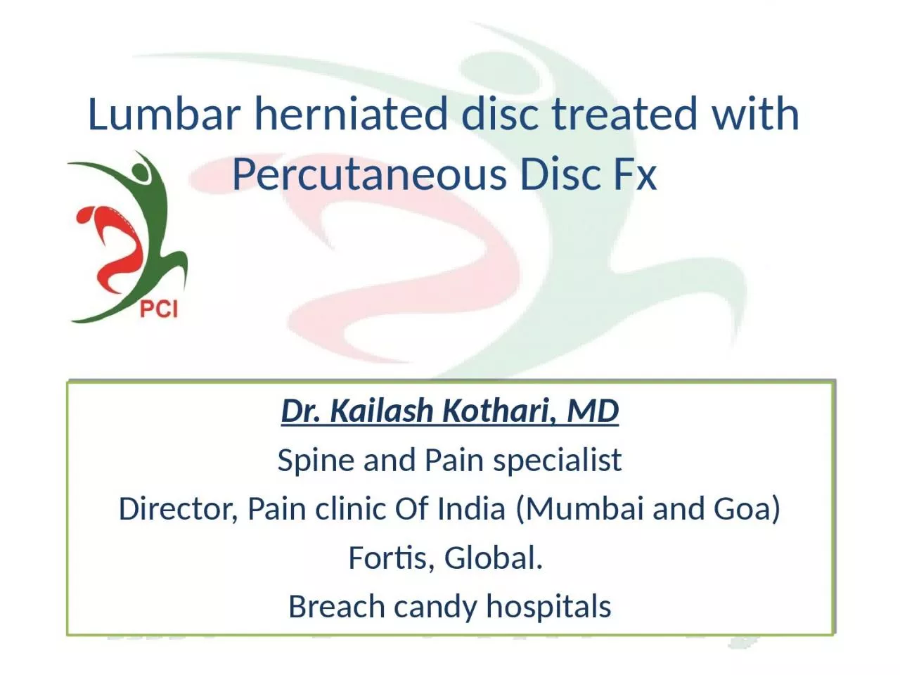 PPT-Dr. Kailash Kothari, MD Spine and Pain specialist