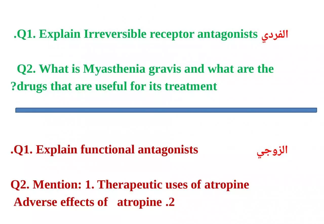 PPT-الفردي Q1. Explain Irreversible receptor antagonists.