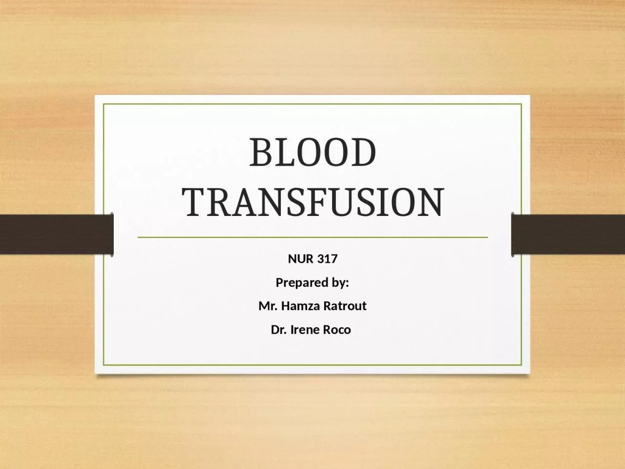 PPT-BLOOD TRANSFUSION NUR 317