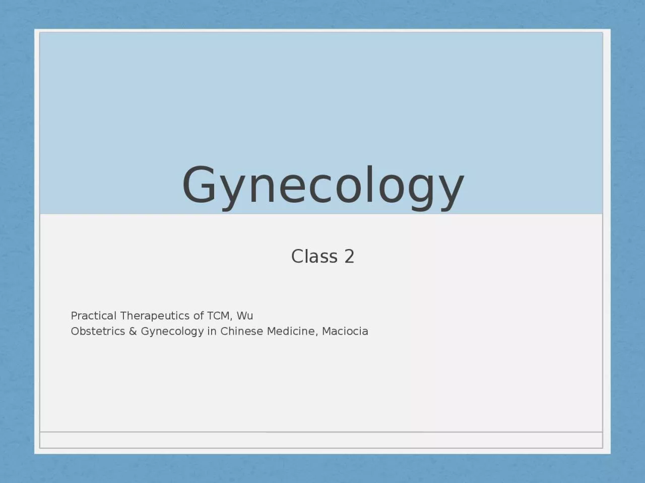 Gynecology Class  2 Practical Therapeutics of TCM, Wu