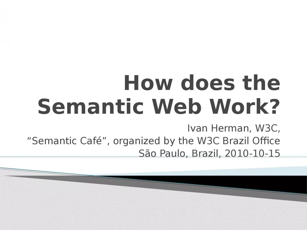 PPT-How does the Semantic Web Work?