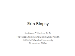 Skin Biopsy Kathleen O’Hanlon, M.D.