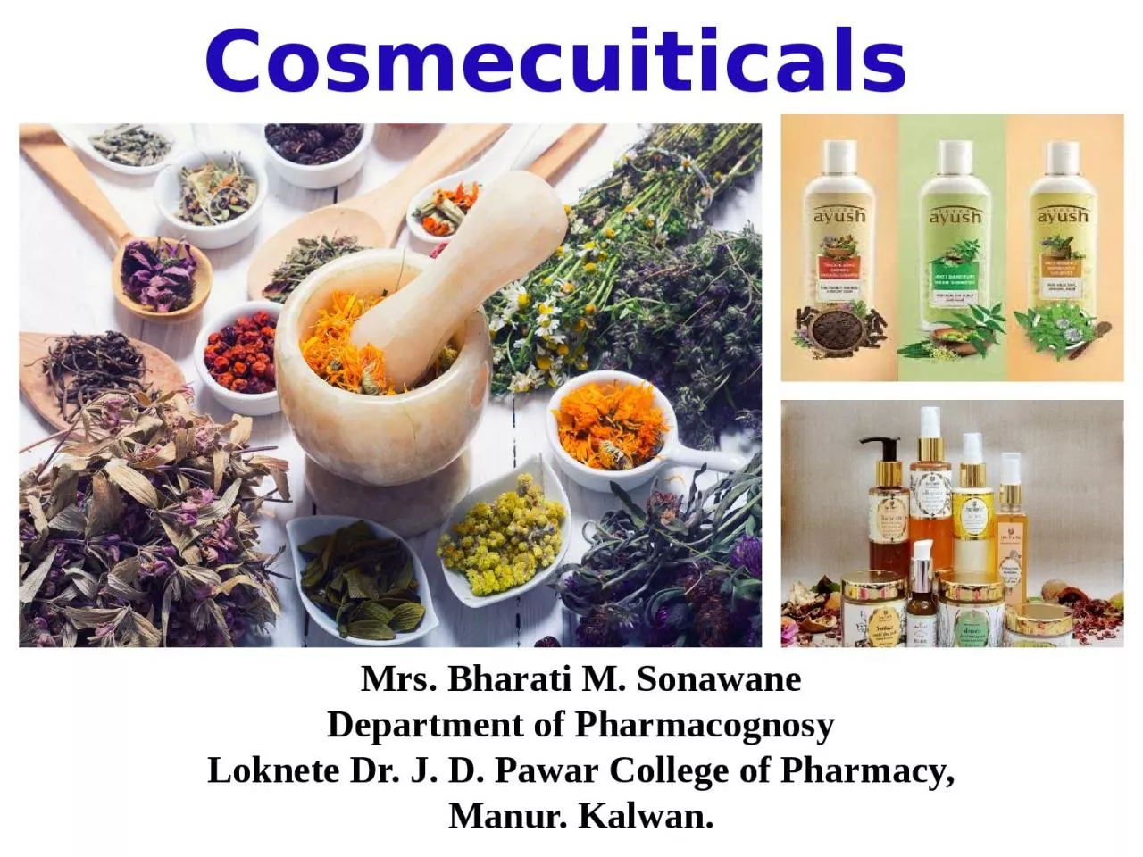 Cosmecuiticals Mrs. Bharati M. Sonawane