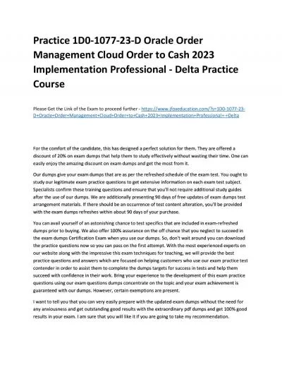 Practice 1D0-1077-23-D Oracle Order Management Cloud Order to Cash 2023 Implementation
