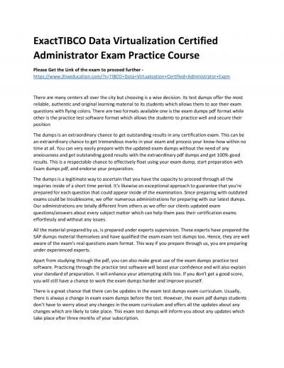 ExactTIBCO Data Virtualization Certified Administrator Exam Practice Course