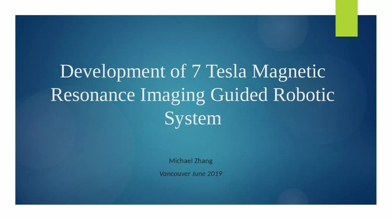 PPT-Development of 7 Tesla Magnetic Resonance Imaging Guided Robotic System